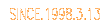 SINCE.1998.3.13